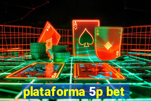 plataforma 5p bet